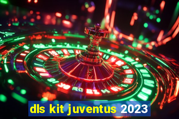 dls kit juventus 2023